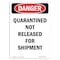 Signmission OSHA, Quarantined Not Released For Shipment, 14in X 10in Peel And Stick Wall Graphic, RD-1014-V-2522 OS-DS-RD-1014-V-2522 - alternate 1